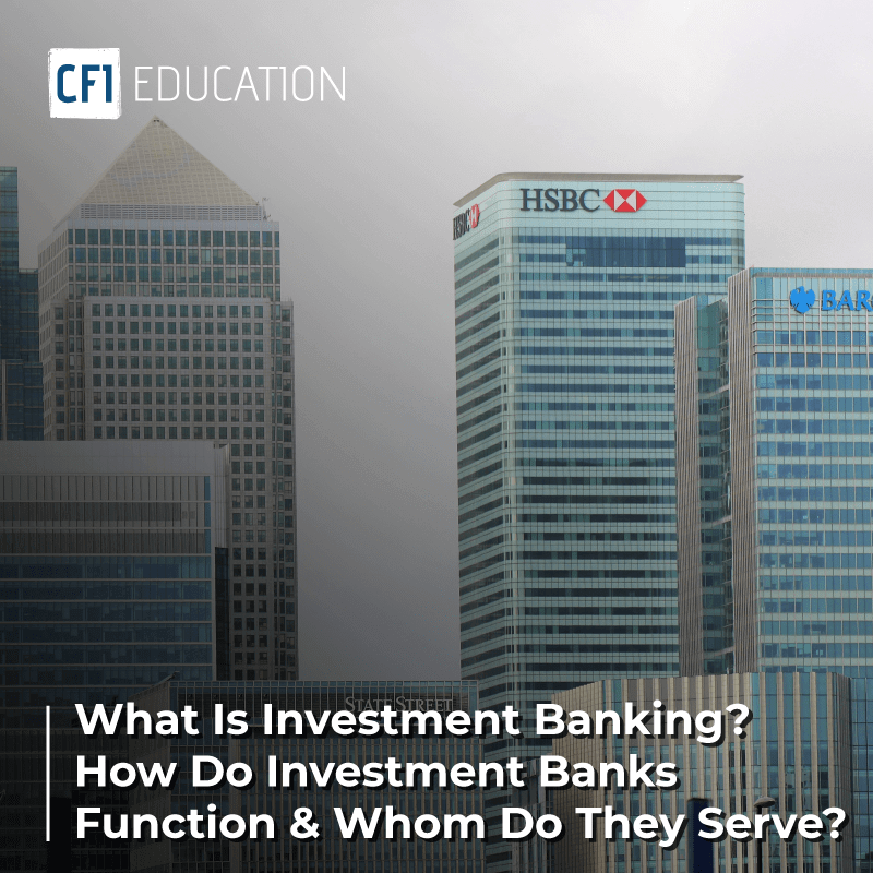 What Is Investment Banking? How Do Investment Banks Function