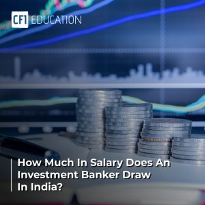 How Much In Salary Does An Investment Banker Draw In India – In 2023