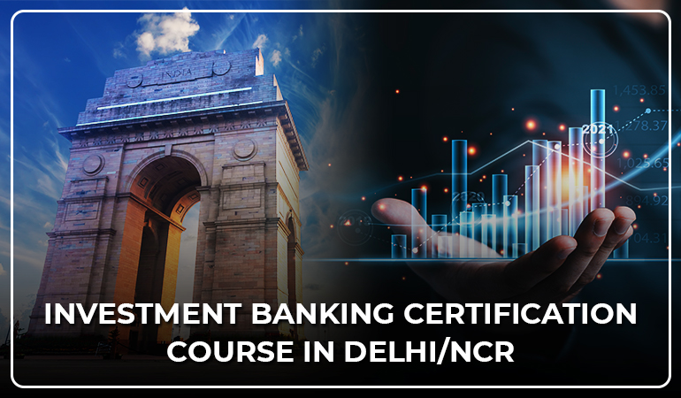 Investment Banking Program In Delhi/NCR
