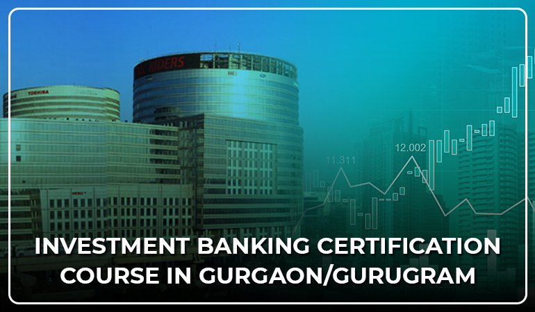Investment Banking Program In Gurgaon/Gurugram